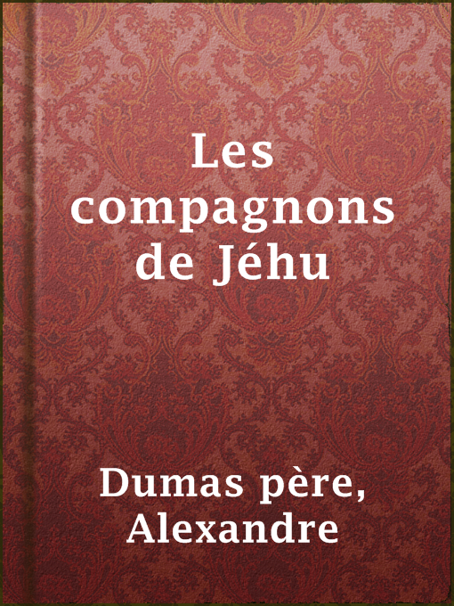 Title details for Les compagnons de Jéhu by Alexandre Dumas père - Available